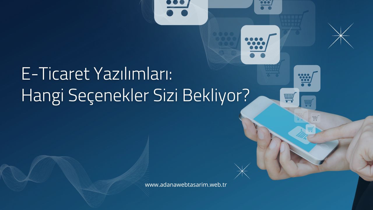 E-Ticaret Yazılımları