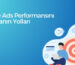 Google Ads reklam Performansını Artırmanın Yolları