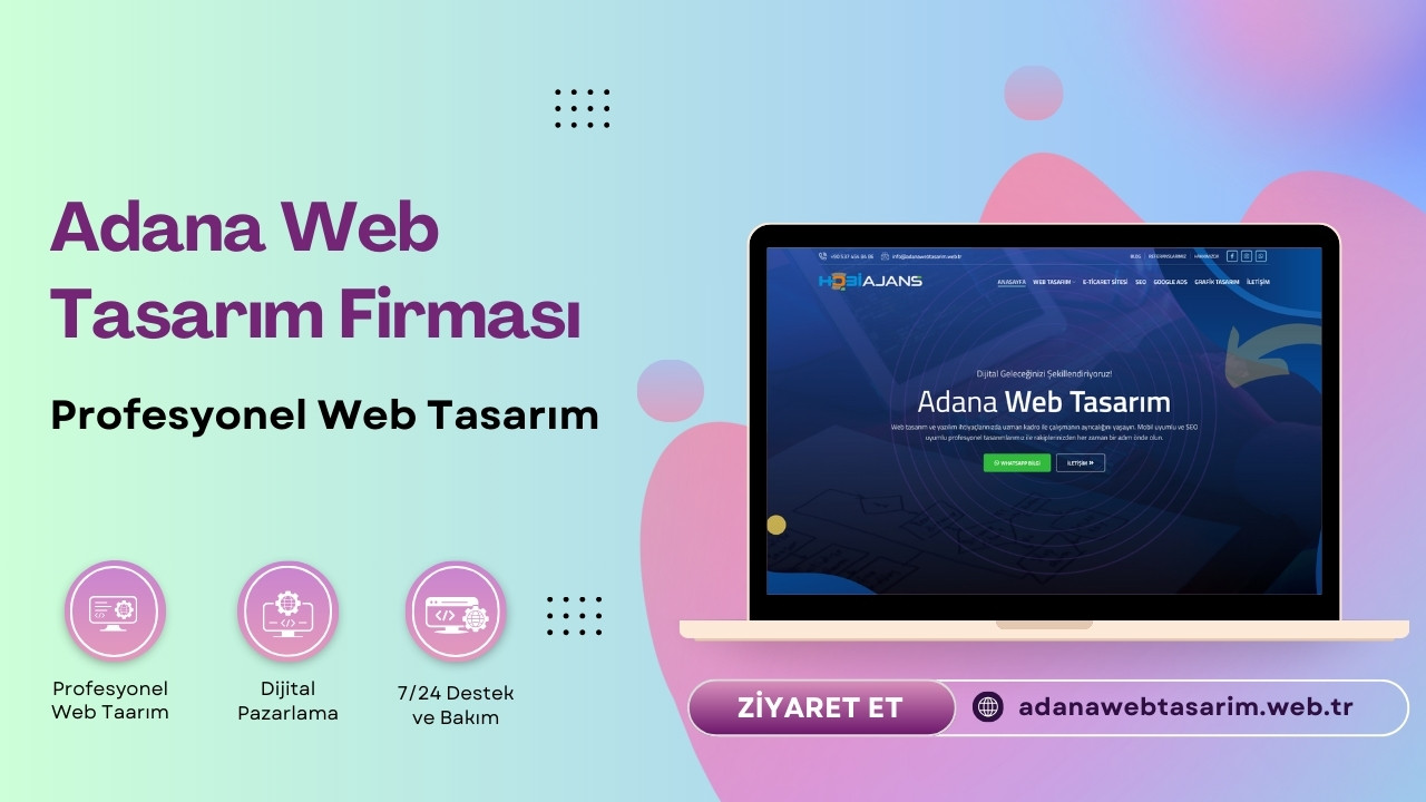 Adana Web Tasarım Firması ile Profesyonel Web Tasarım