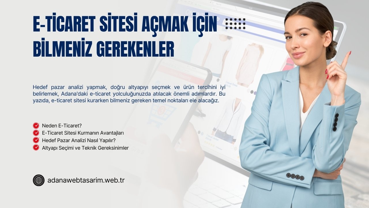 Adana'da E-Ticaret Sitesi Açmak İçin Bilmeniz Gerekenler