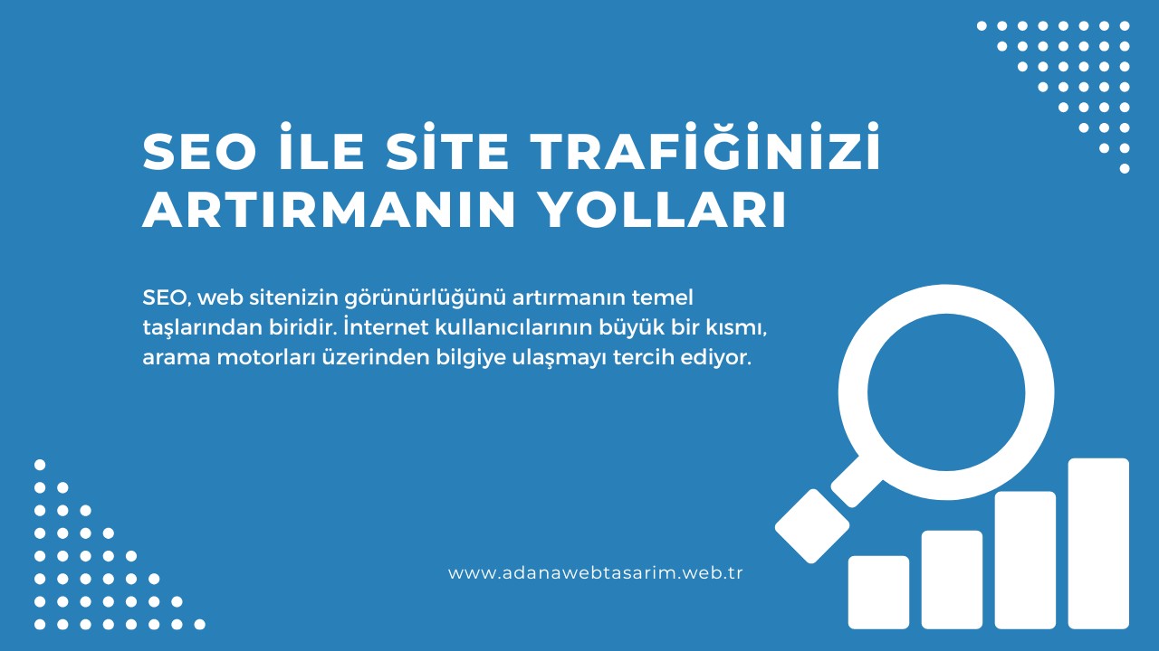 SEO ile Site Trafiğinizi Artırmanın Yolları