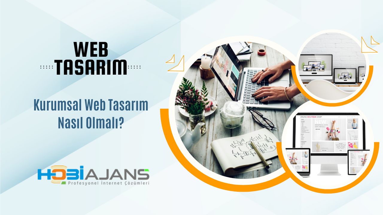 Adana Kurumsal Web Tasarım Nasıl Olmalı?