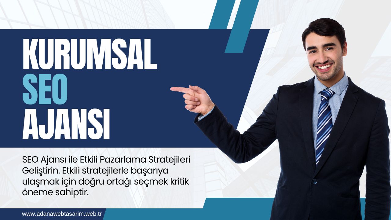 Adana SEO Ajansı ile Etkili Pazarlama Stratejileri Geliştirin