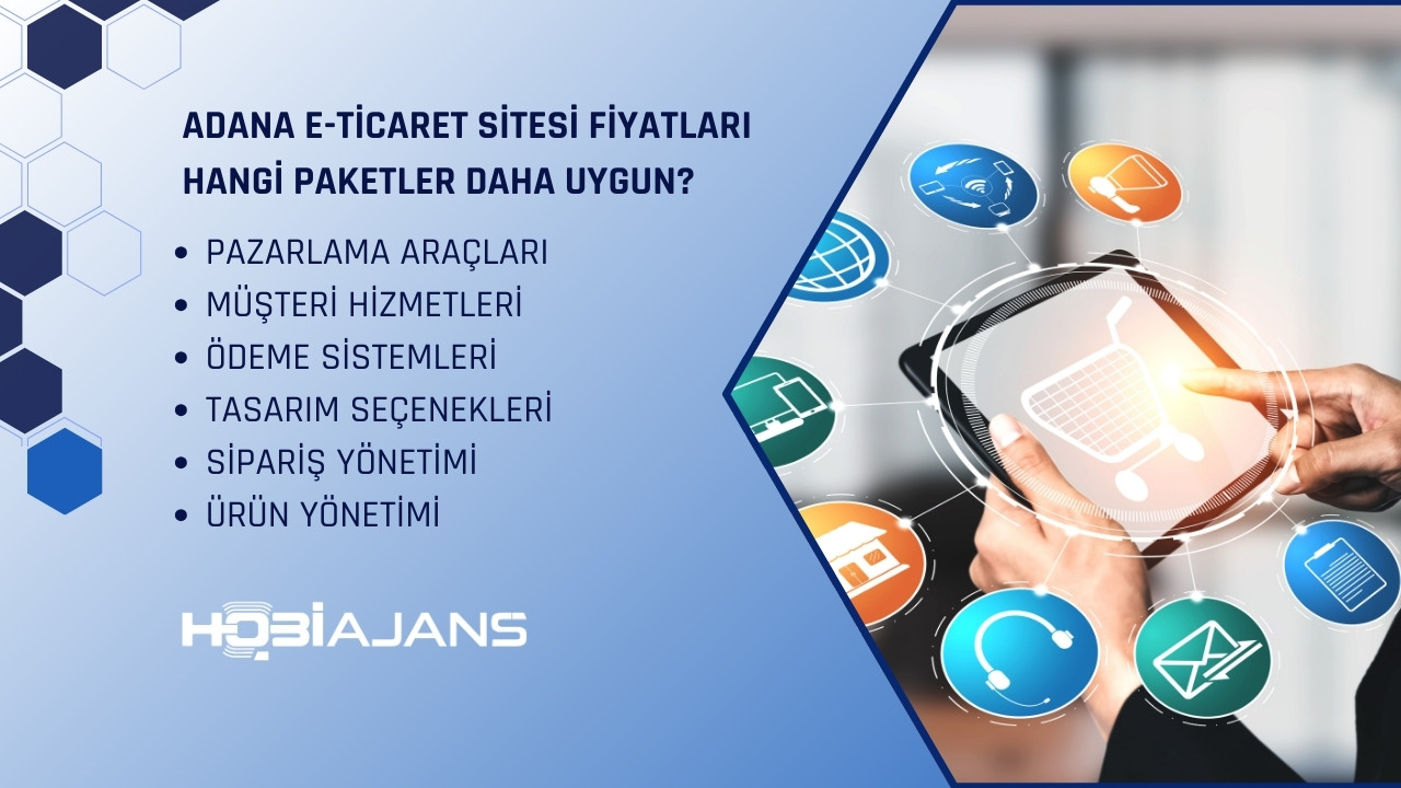 Adana E-Ticaret Sitesi Fiyatları: Hangi Paketler Daha Uygun?