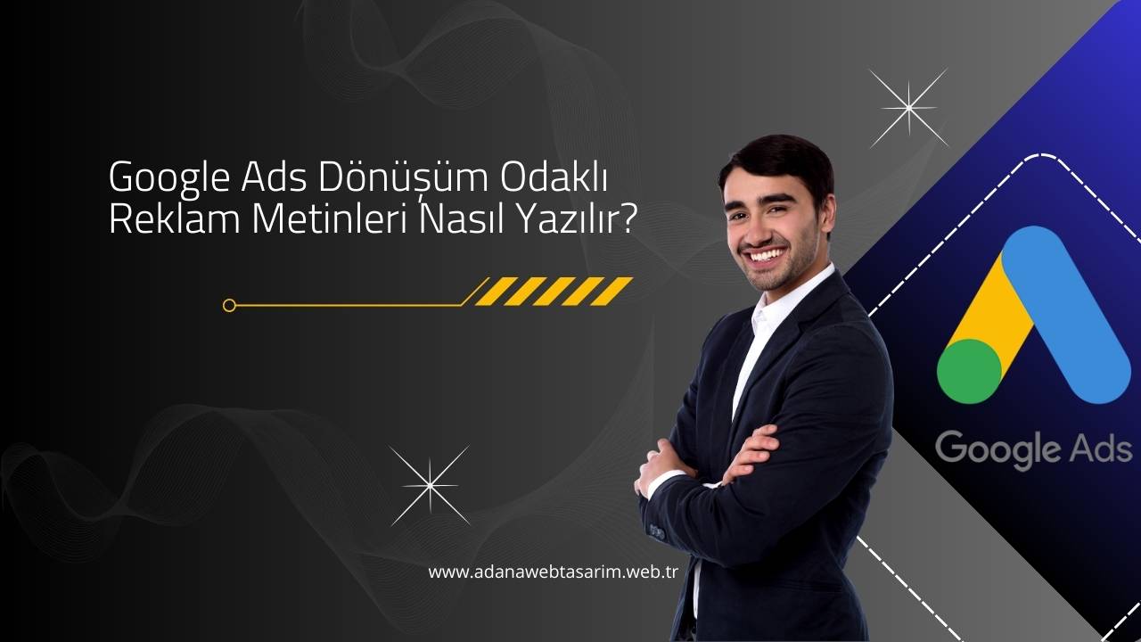 Google Ads Dönüşüm Odaklı Reklam Metinleri