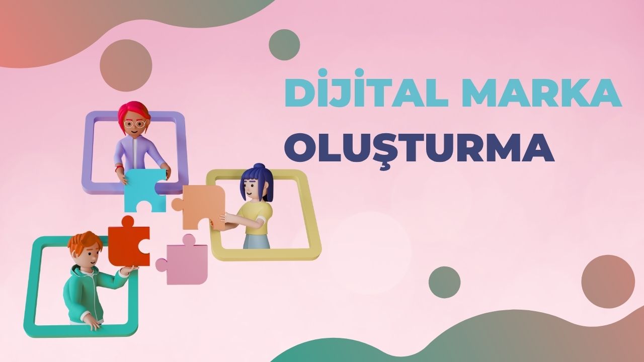 Dijital Marka Oluşturma Rehberi